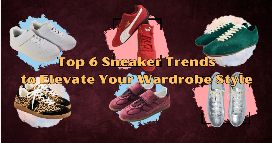 Top 6 Sneaker Trends for 2025 to Elevate Your Wardrobe Style