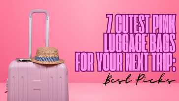 7 Cutest Pink Luggage Bags for Your Next Trip: Best Picks